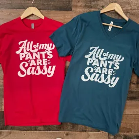 All My Pants are Sassy Pants Graphic Tee Shirt